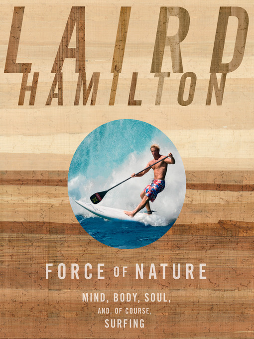 Title details for Force of Nature by Laird Hamilton - Available
